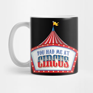 You Had Me At Circus - Circus Party Ringmaster Mug